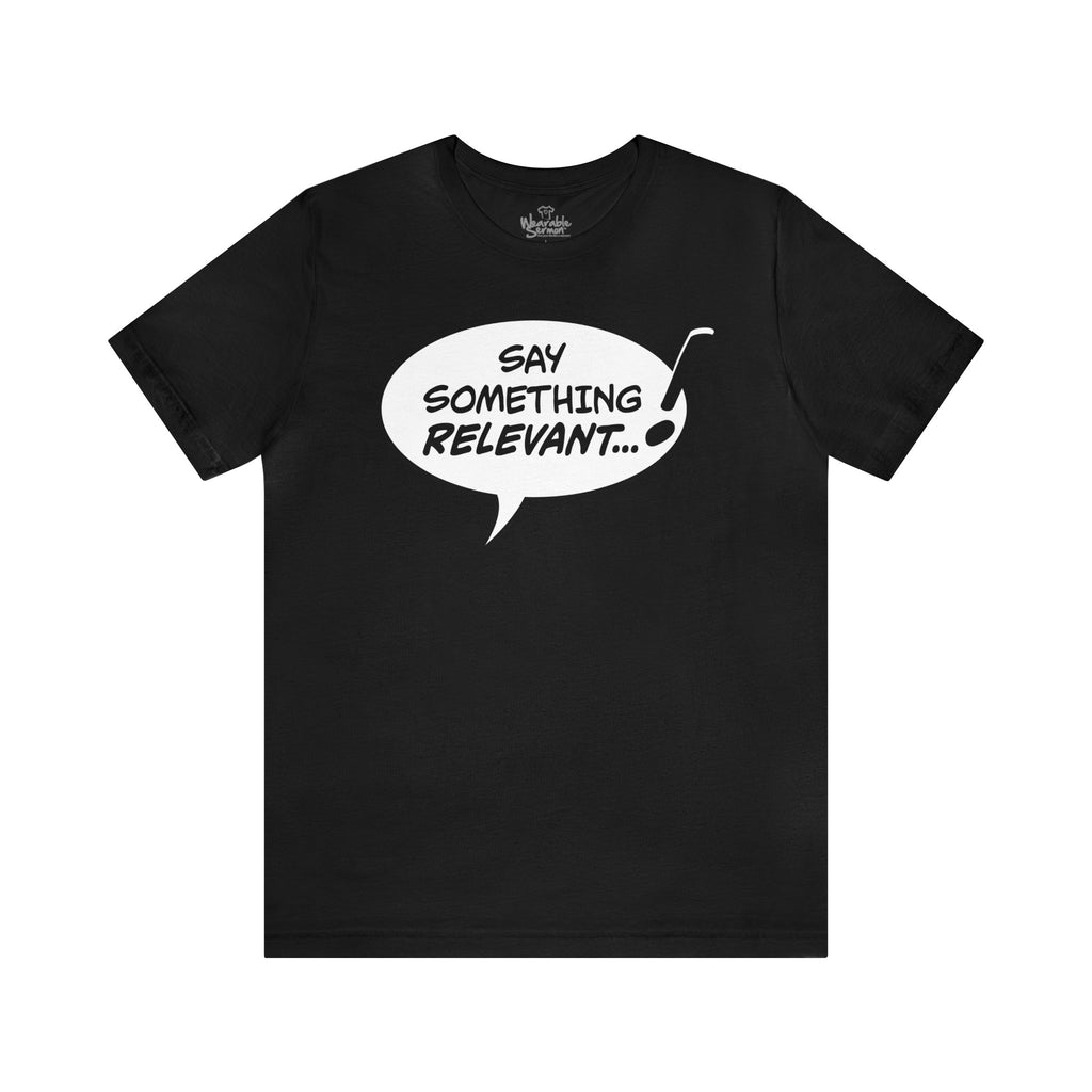 Say Something Relevant
