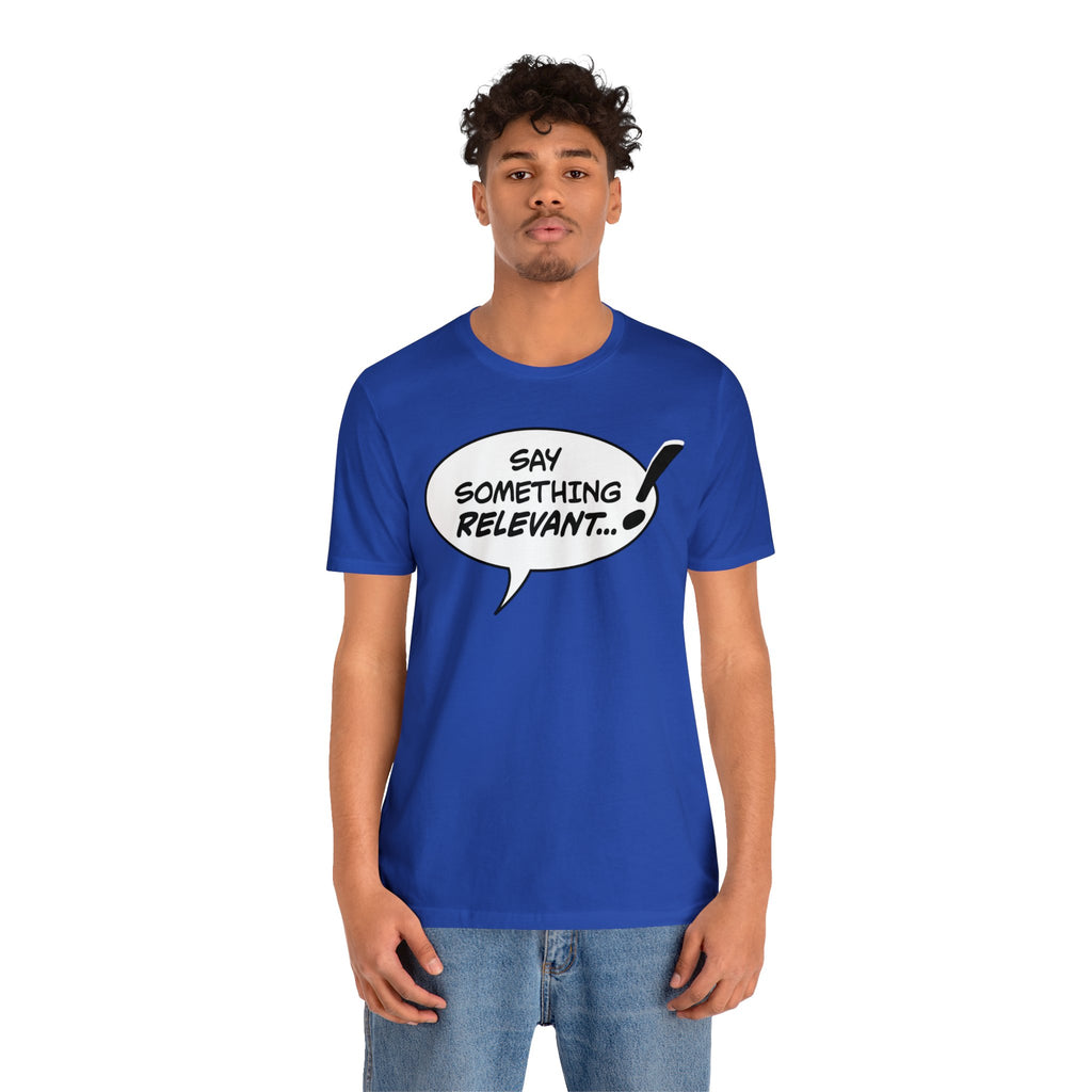 Say Something Relevant