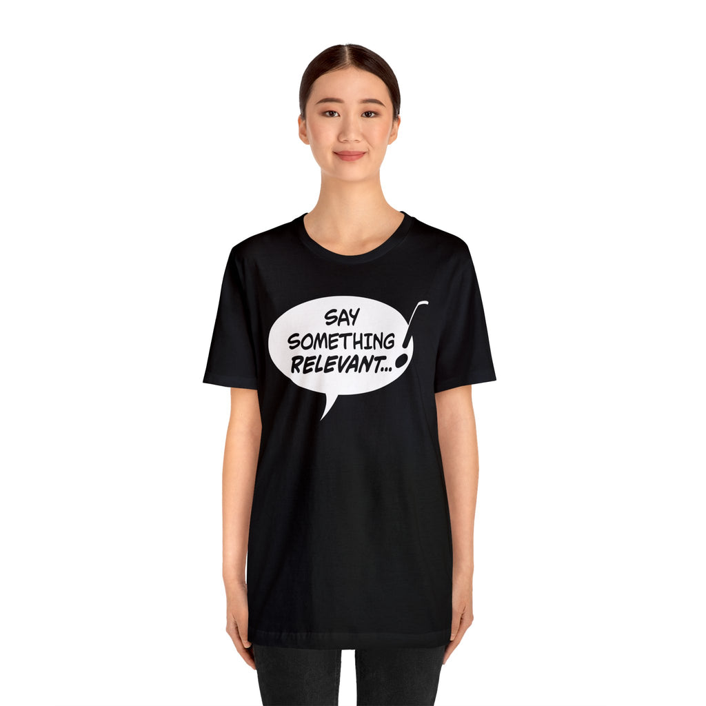 Say Something Relevant